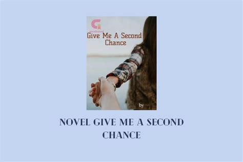 Baca Novel Give Me A Second Chance PDF Lengkap Full Episode - Senjanesia