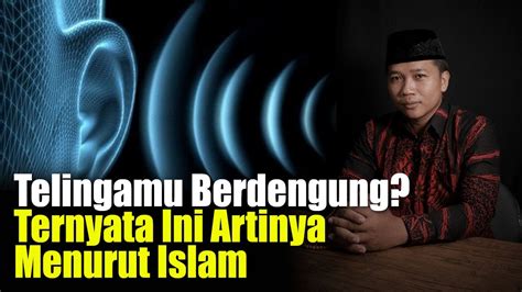 Arti Telinga Berdenging Menurut Islam YouTube