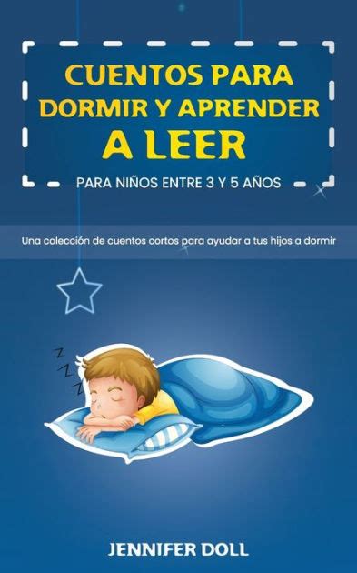 Cuentos Para Dormir Y Aprender A Leer Para Niños Entre 3 Y 5 Años Una