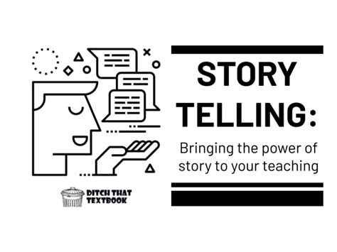 Storytelling Bringing The Power Of Stories To Your Teaching Ditch