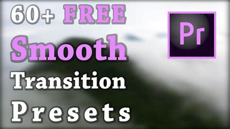 60 Free Smooth Transitions Pack And How To Use Them For Adobe Premiere