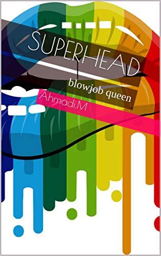 Jp Superhead Blowjob Queen English Edition 電子書籍 Ahmadim 洋書
