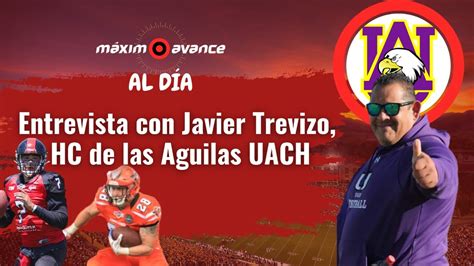 Entrevista Con Javier Trevizo HC De Las Aguilas UACH YouTube