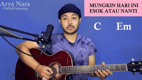 Berikut chord gitar mudah dimainkan lagu mungkin nanti dari peterpan atau noah, lengkap dengan lirik. Chord Gampang Arya Nara Pemula Chords - Chordify
