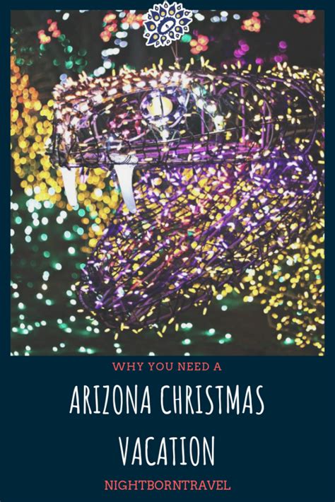Why You Need An Arizona Christmas Vacation In Phoenix Lights In The