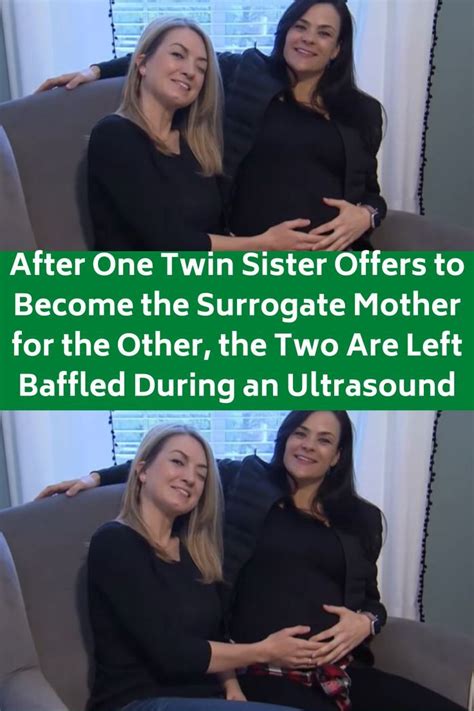 After One Twin Sister Offers To Become The Surrogate Mother Twin Sisters Surrogate Mother