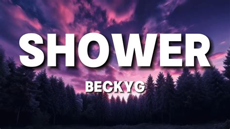 beckyg shower lyrics by windy song popular song 2024 youtube