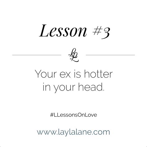 Layla Lane. Love Lesson #3: Your ex is hotter in your head ...