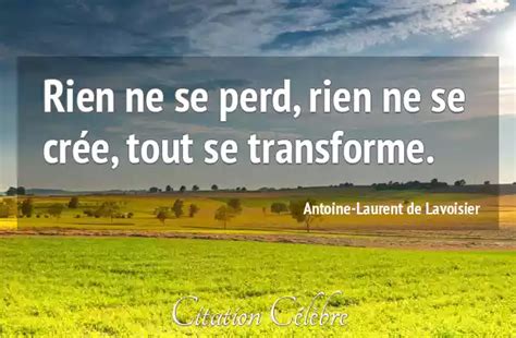 Citation Antoine Laurent De Lavoisier Rien Rien Ne Se Perd Rien Ne