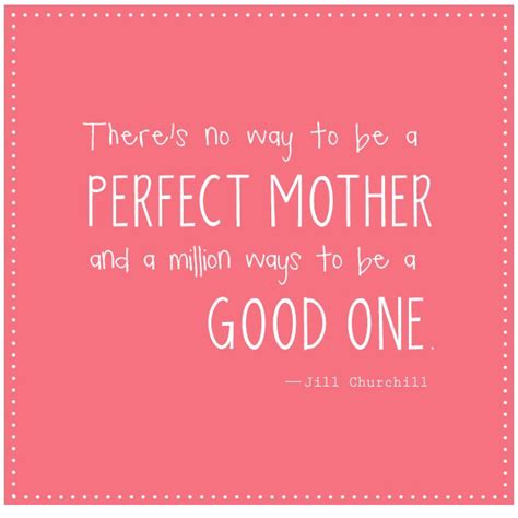 Quotes About Being A Good Mother 52 Quotes