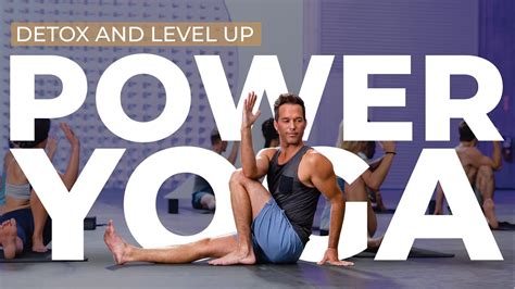60min Power Yoga Detox Class With Travis Eliot Level Up 108