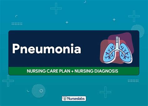 Pneumonia Nursing Care Plans 11 Nursing Diagnosis Nurseslabs