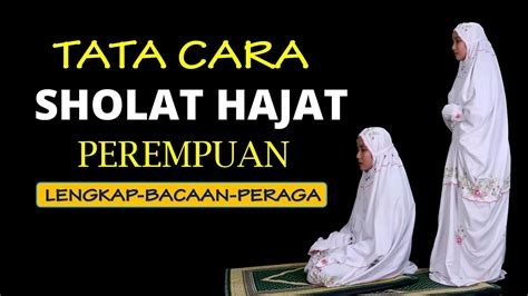 TATA CARA SHOLAT HAJAT PEREMPUAN LENGKAP PERAGA DAN BACAANYA YouTube