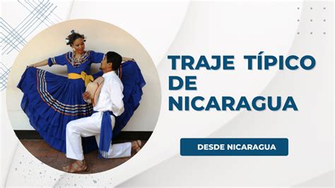 Traje Típico de Nicaragua Guía Completa Desde Nicaragua