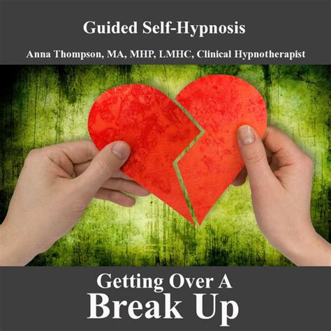 Getting Over A Breakup Hypnosis For Breaking Up Healing Your Broken