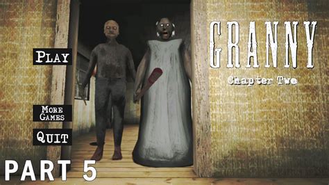 I Hate Granny And Grandpa Granny Chapter Two Gameplay Part 5