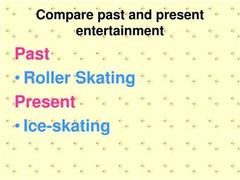 Ppt Compare The Past And Present Entertainment Powerpoint