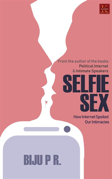Selfie Sex By Biju Pr Fiction Kalamos Literary Services