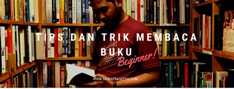 Tips Trik Membaca Buku Beginner Indra Dwi Prasetyo