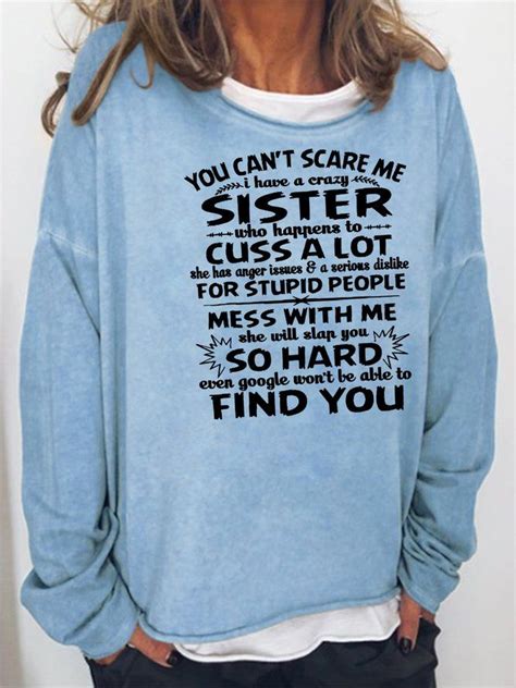 You Cant Scare Me I Have A Crazy Sister Sweatshirt Crazy Sister Women Hoodies Sweatshirts