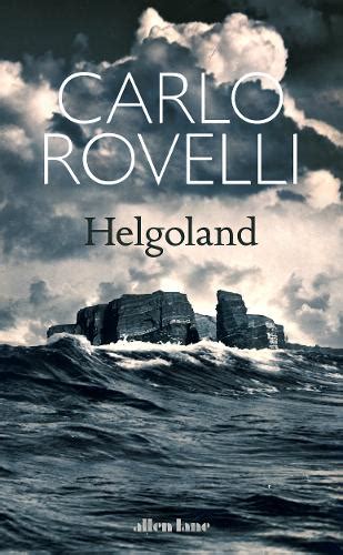 Caslav e io siamo seduti sulla sabbia a pochi passi dal mare. Helgoland by Carlo Rovelli | Waterstones