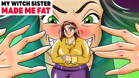 My Witch Sister Made Me Fat Animated Story Youtube