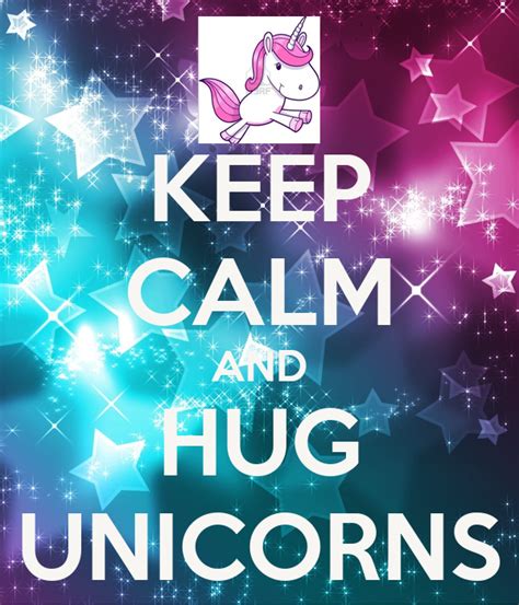 Keep Calm And Hug Unicorns Keep Calm And Carry On Image Generator
