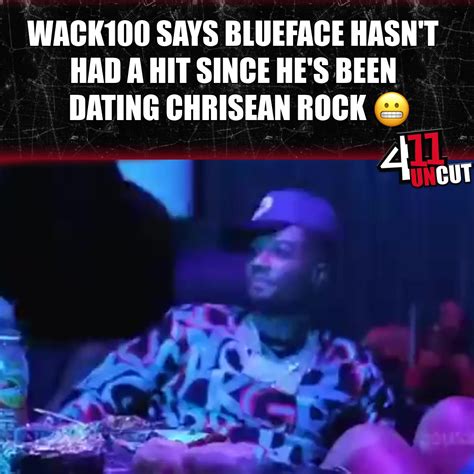 Yikes Wack100 Says Blueface Aint Had A Hit Since Chriseanrock Has