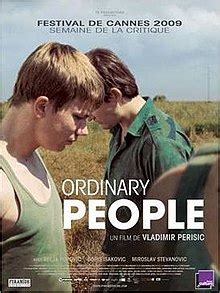 Ordinary people, consequently, has a closeness but not much expressiveness of texture. Ordinary People (2009 film) - Wikipedia