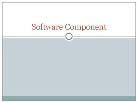 Software Component Examples Of Software Components Include A