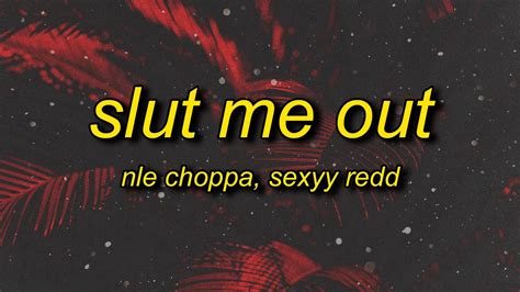 Nle Choppa Slut Me Out Remix Lyrics Ft Sexyy Redd Meat To Meat