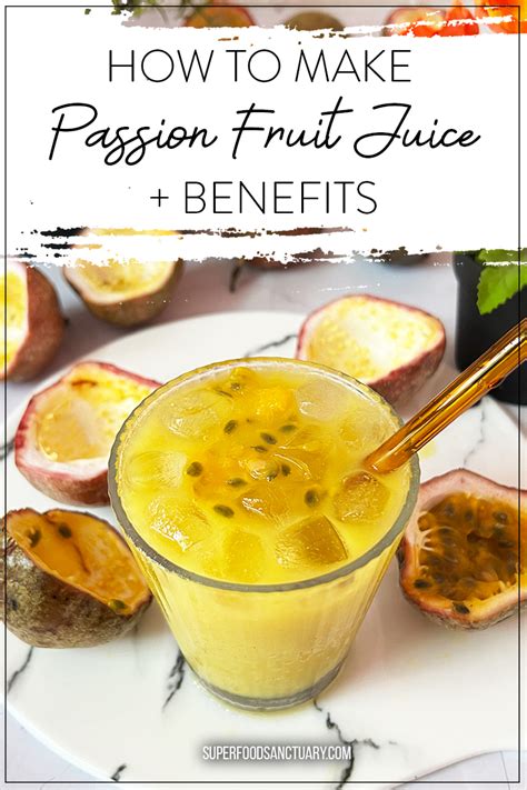 How To Make Passion Fruit Juice Benefits Other Passion Fruit Recipes