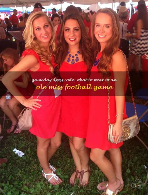 Gameday Dress Code What To Wear To An Ole Miss Football Game Shunvogue
