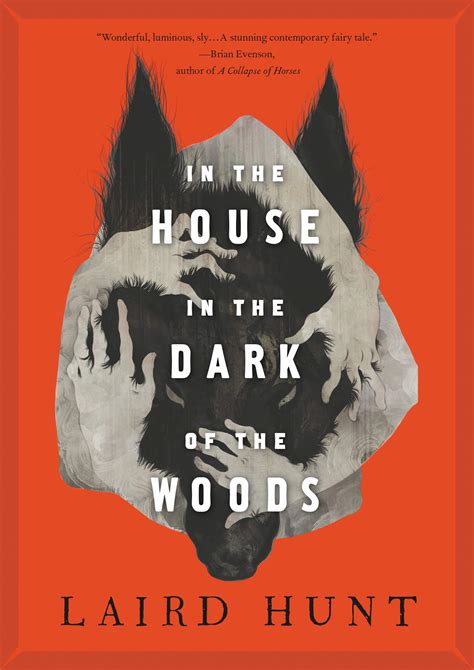 In the House in the Dark of the Woods by Laird Hunt | Goodreads