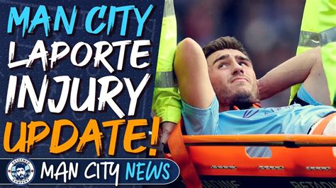 Aymeric Laporte Injury Update Man City News Youtube