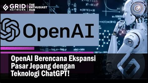 OpenAI Berencana Ekspansi Pasar Jepang Dengan Teknologi ChatGPT YouTube