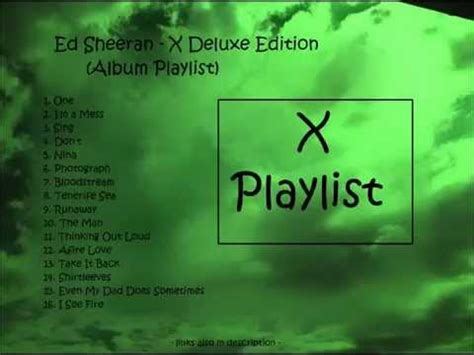 X (stilizzazione di multiply) è il quarto album in studio del cantautore britannico ed sheeran, pubblicato il 23 giugno 2014 dall'atlantic e dalla asylum records. Ed Sheeran - X Album Deluxe Edition (Playlist) - YouTube