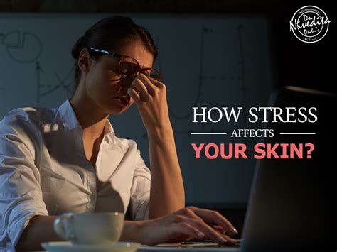 How Stress Affects Your Skin Dr Nivedita Dadu