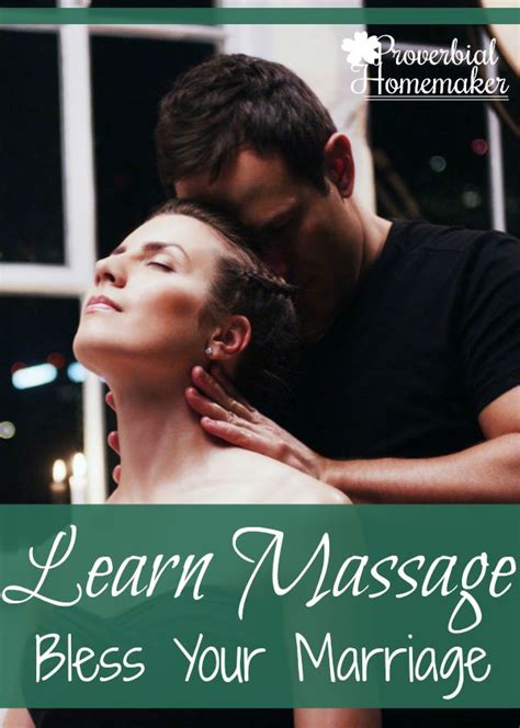 learn massage to bless your marriage proverbial homemaker