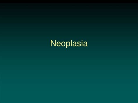 Ppt Neoplasia Powerpoint Presentation Free Download Id9546147