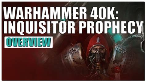 Warhammer 40000 Inquisitor Prophecy Gameplay Overview Youtube