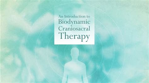 An Introduction To Biodynamic Craniosacral Therapy Youtube