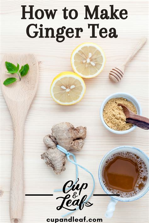 How To Make Ginger Tea Even Better With 6 Recipe Variations Ginger Tea Homemade Ginger Tea