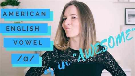 Lets Talk Vowels Pronounce American English ɑ As In Awesome