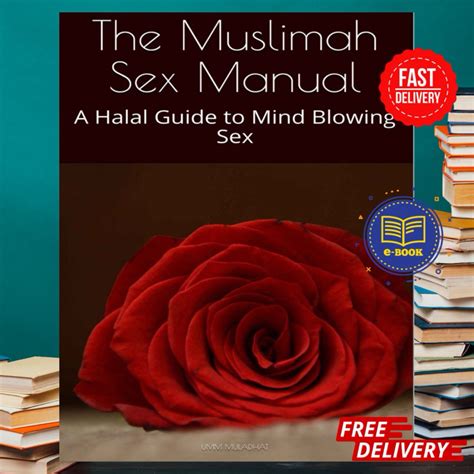 The Muslimah Sex Manual A Halal Guide To Mind Blowing Sex
