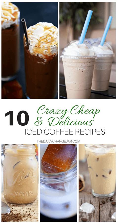 Iced Coffee 10 Cheap And Delicious Recipes The Daily Change Jar Iced