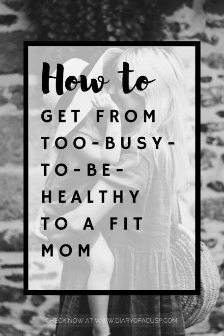 How To Get From Too Busy To Be Healthy To A Fit Mom Diary Of A Cusp Fit Mom How To Get Mom