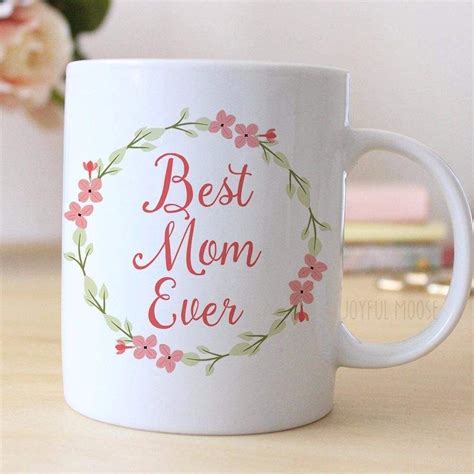 Best Mom Ever Coffee Mug Mother S Day Gift Coffee Mug Floral Gift For Mom Mom Day Mothers