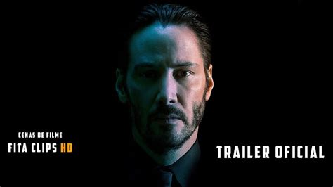 Trailer John Wick 3 Parabellum Dublado YouTube