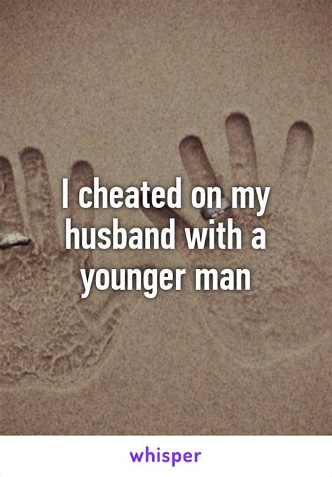I Cheated On My Husband With A Younger Man